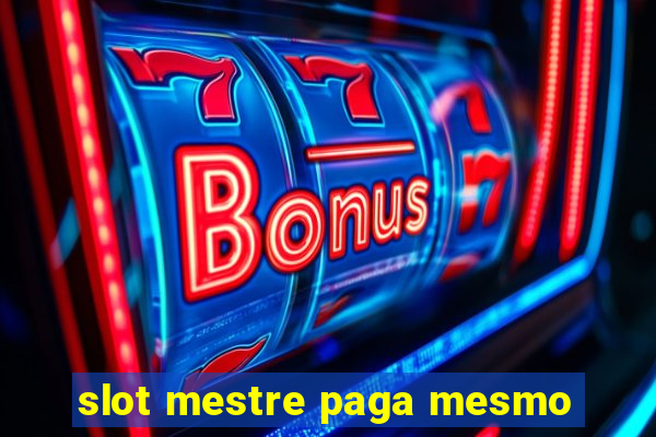 slot mestre paga mesmo